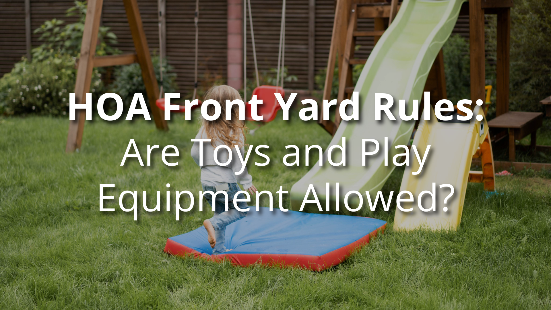 HOA Front Yard Rules: Are Toys and Play Equipment Allowed?