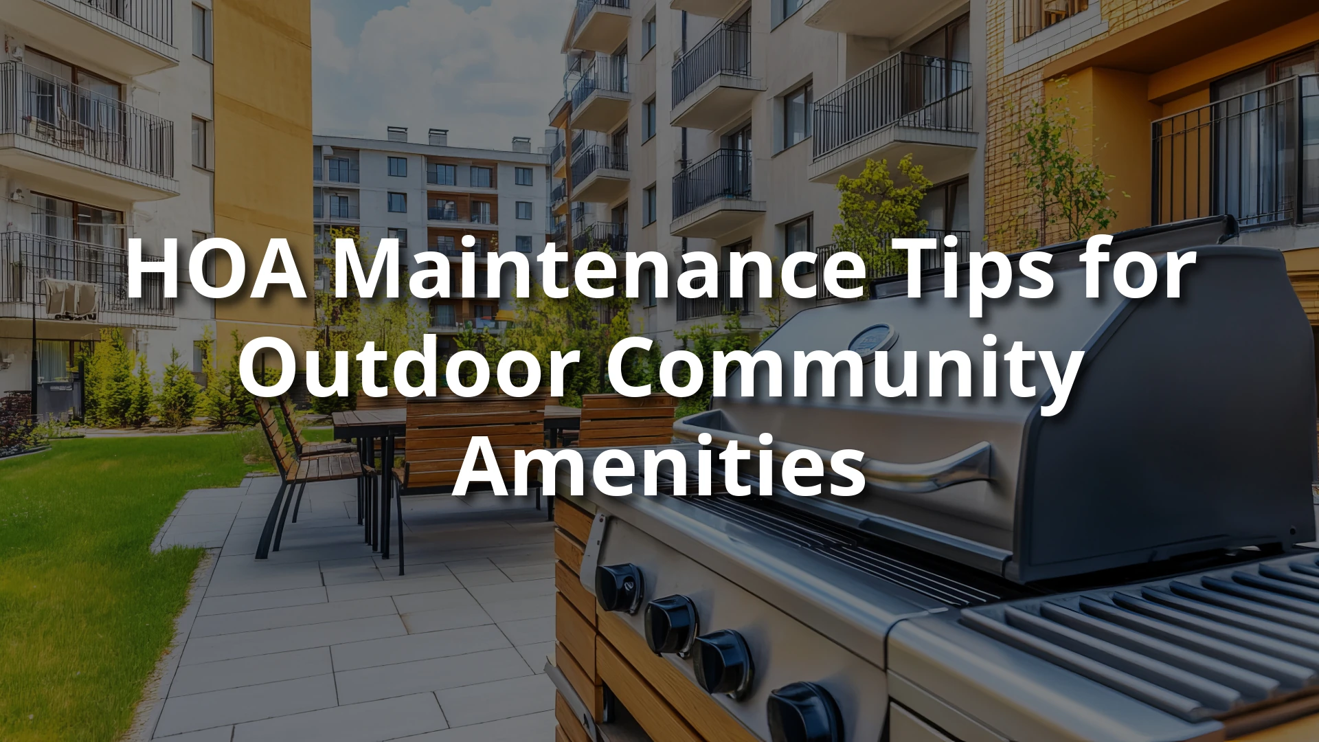 HOA Maintenance Tips for Outdoor Community Amenities