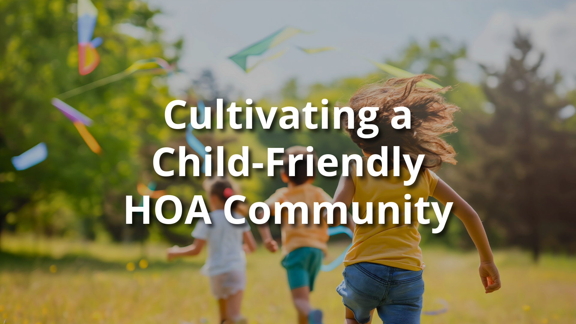 HOA Child-Friendly Communities: Family Rules and Inclusivity That Work for Everyone