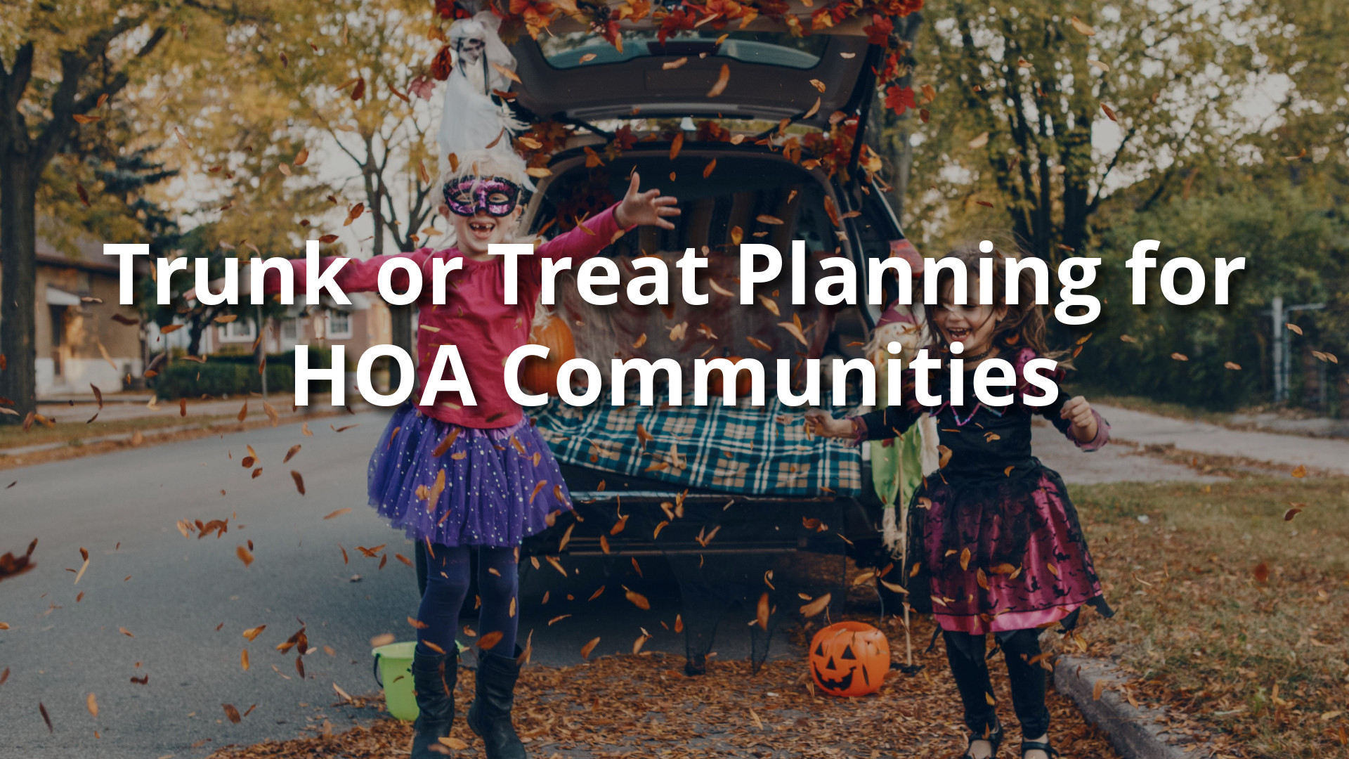 Trunk or Treat Made Easy: A Fun, Safe Halloween Event for HOA Communities 